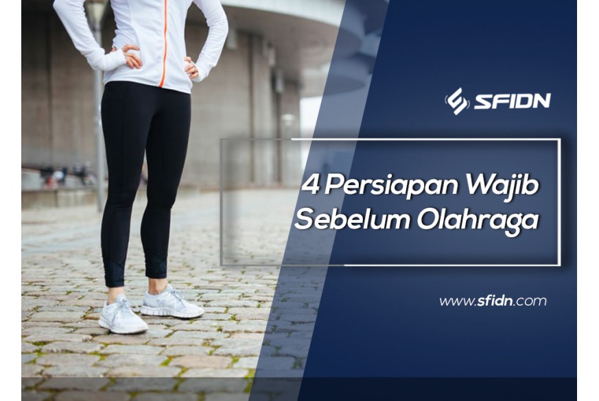 sfidn - 4 Persiapan Wajib Sebelum Olahraga