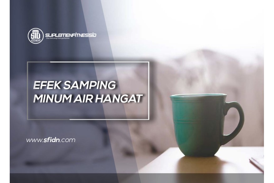 sfidn - Efek Samping Minum Air Hangat