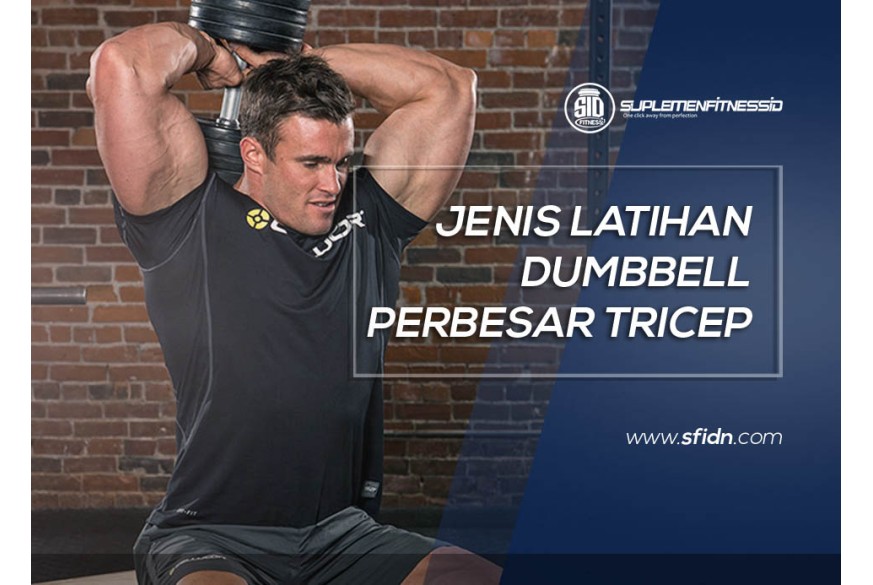 sfidn - Latihan Dumbbell untuk Perbesar Otot Tricep