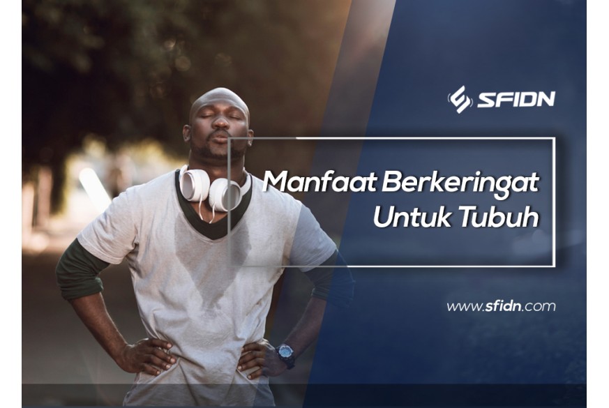 sfidn - Manfaat Berkeringat Untuk Tubuh