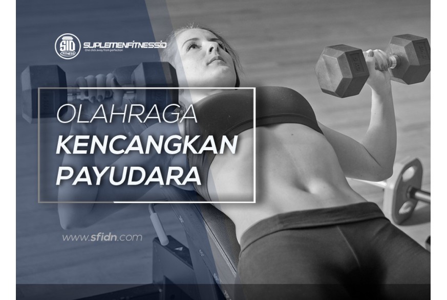 sfidn - Olahraga kencangkan payudara