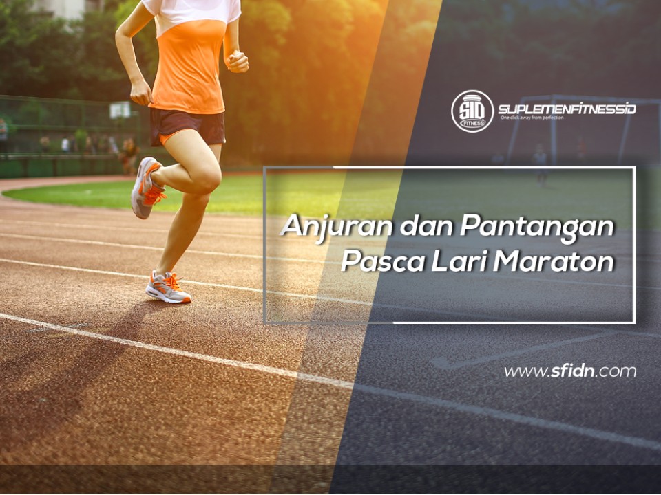 Anjuran dan Pantangan Pasca Lari Maraton 