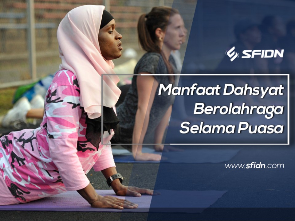 Manfaat Dahsyat Berolahraga Selama Puasa