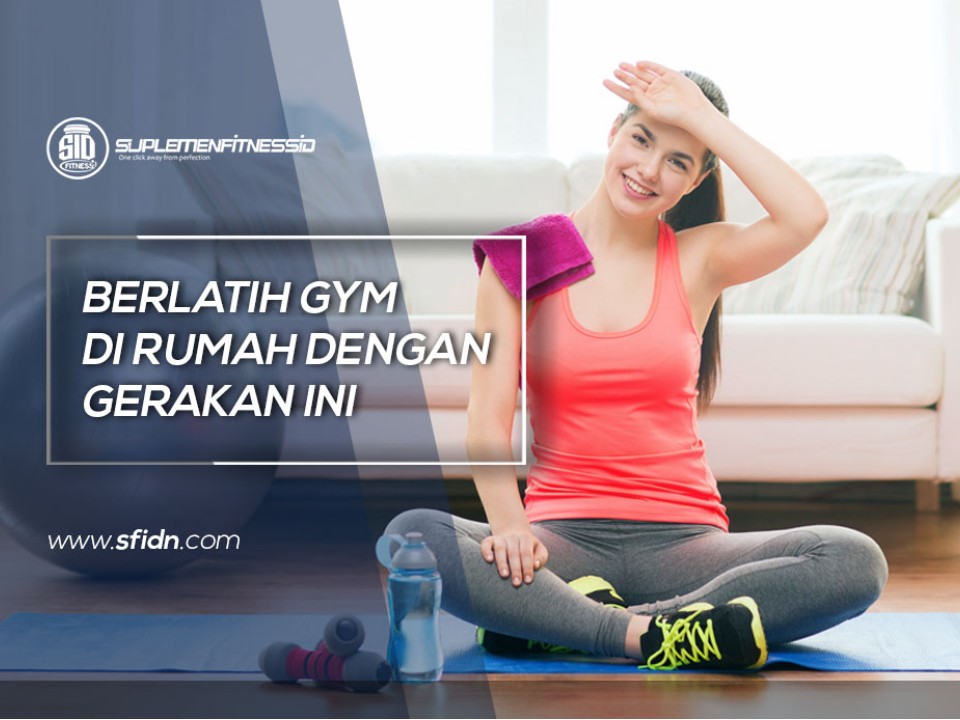 Berlatih Gym Dirumah dengan Gerakan Ini