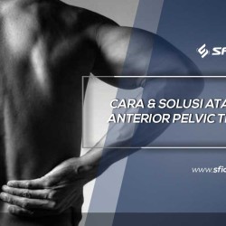 Cara dan Solusi Atasi Anterior Pelvic Tilt