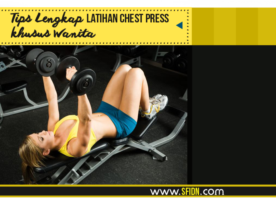 Tips Lengkap Latihan Chest Press khusus Wanita