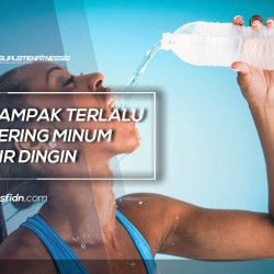 Dampak Terlalu Sering Minum Air Dingin