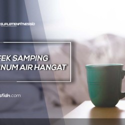 Efek Samping Minum Air Hangat