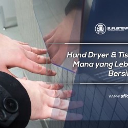 Hand Dryer & Tisu, Lebih Bersih Mana sih?