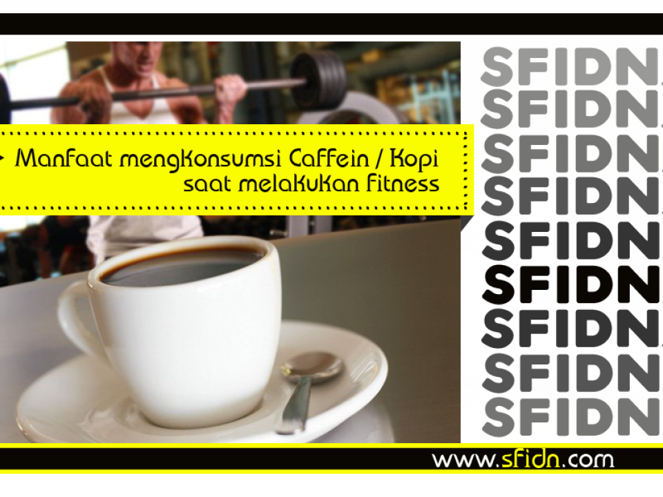 Fakta dan Manfaat Konsumsi Kafein / Kopi saat Fitness