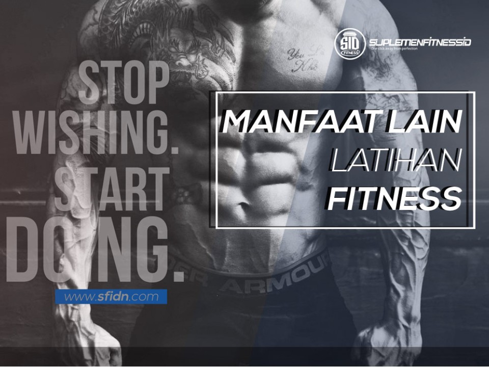 Manfaat lain berlatih fitness selain bentuk otot