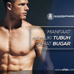 Manfaat memiliki tubuh sehat dan bugar