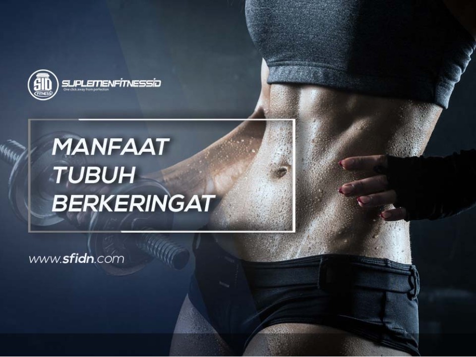 Manfaat Tubuh Berkeringat