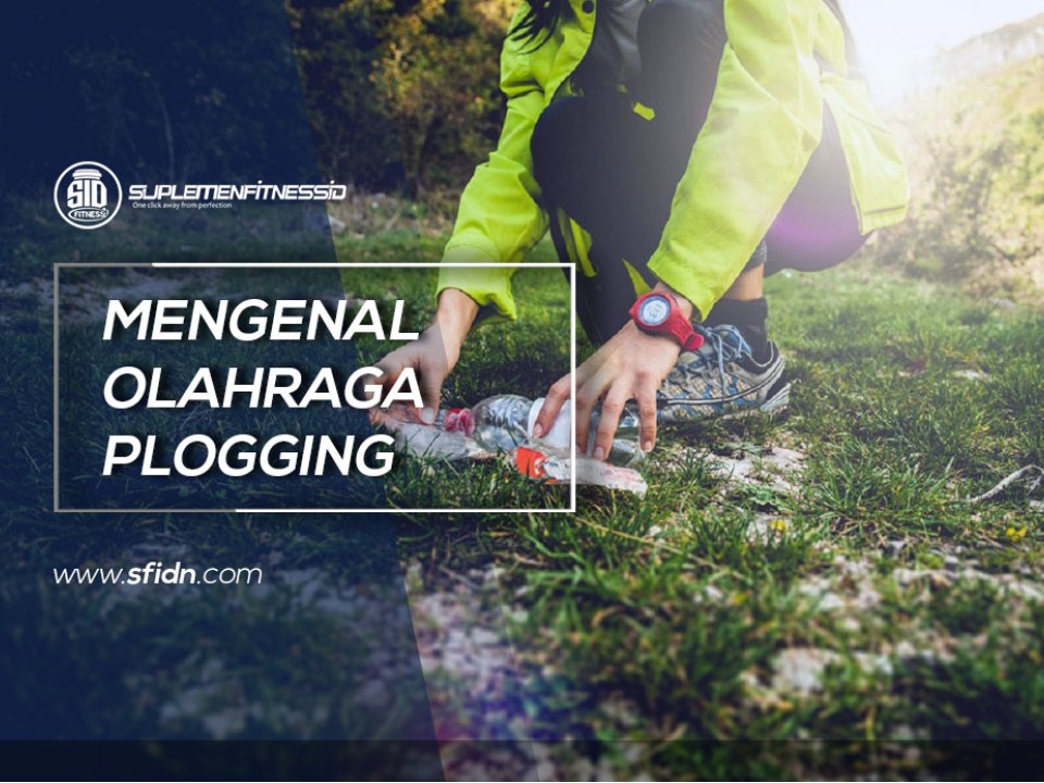 Penjelasan Lengkap Olahraga Plogging