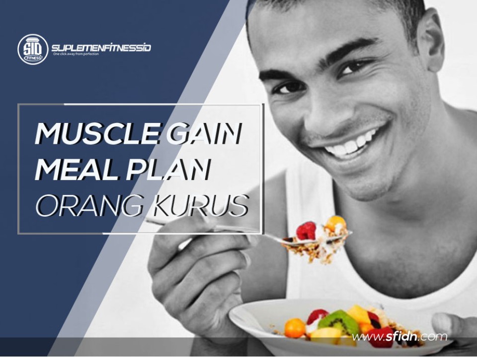 Muscle Gain Meal Plan untuk orang kurus