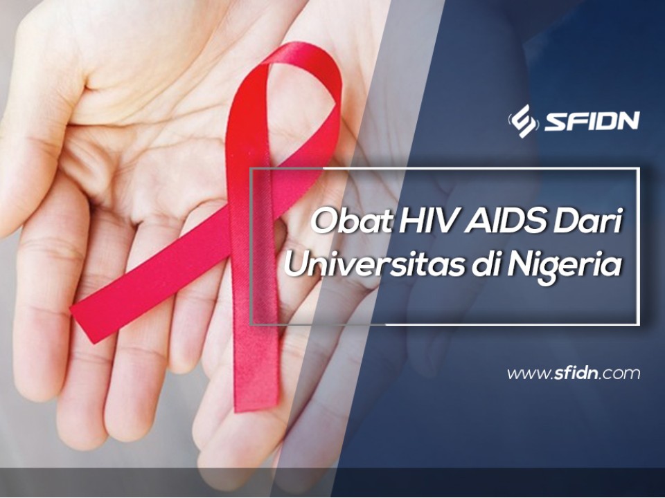 Obat HIV AIDS Dari Universitas di Nigeria 