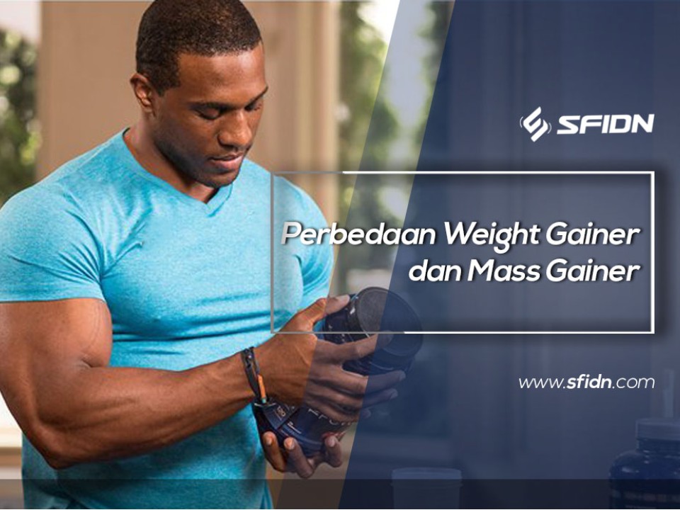 Perbedaan Weight Gainer dan Mass Gainer