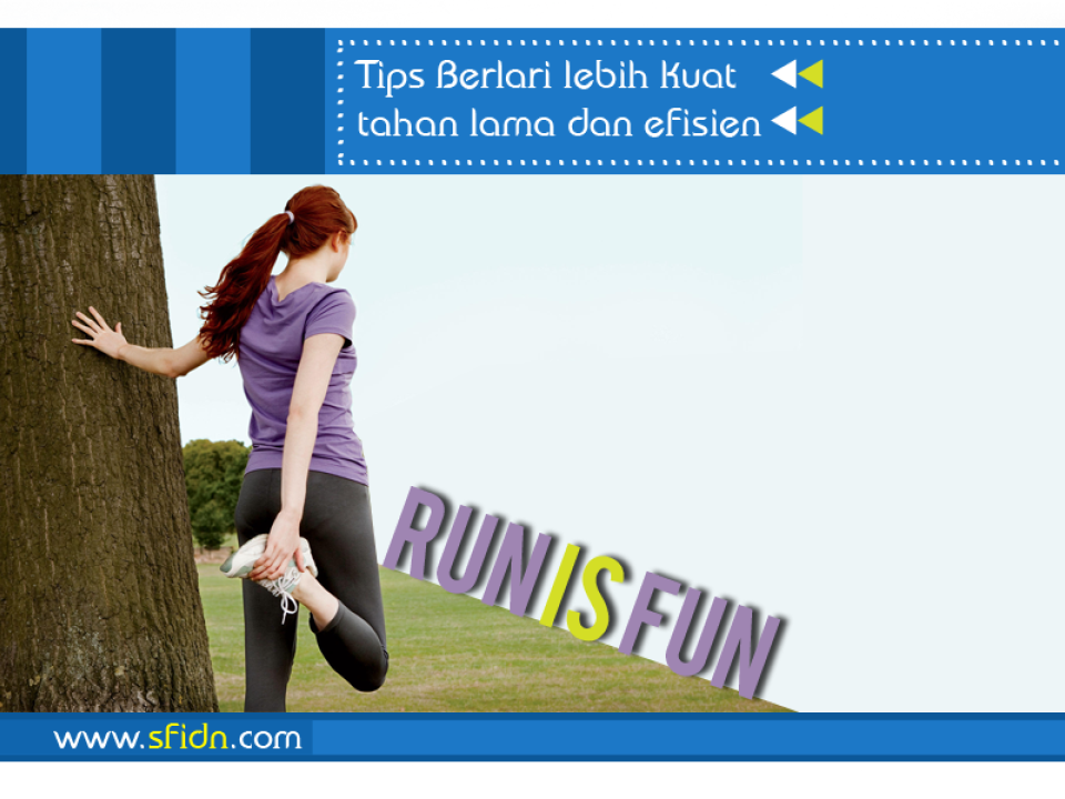 Tips Berlari Lebih Kuat Lama dan Efisien