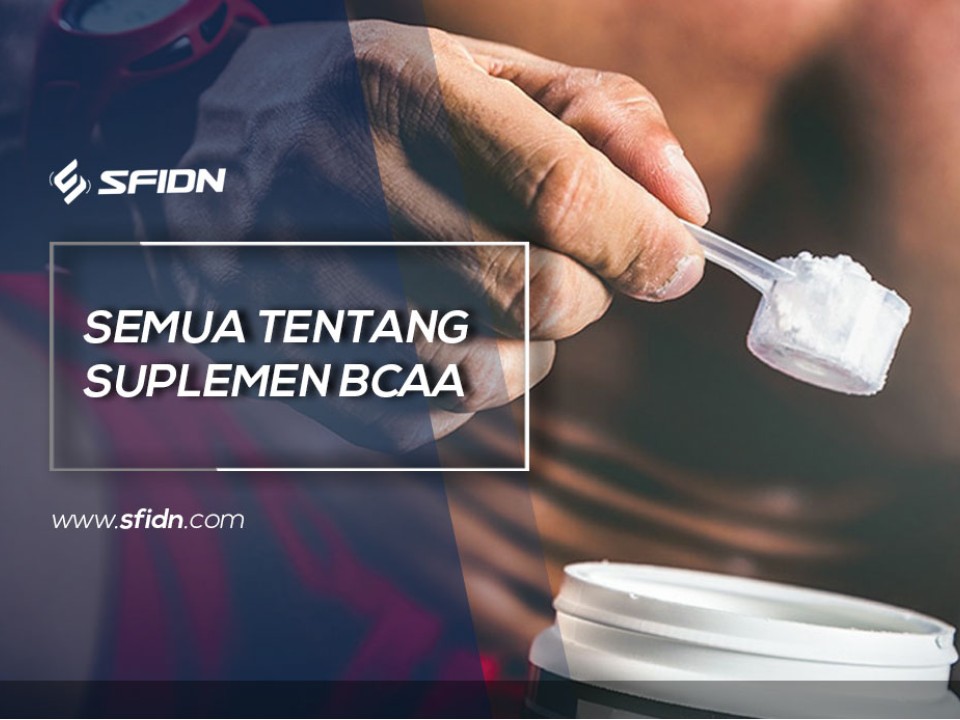 Mengenal lebih jauh Suplemen BCAA