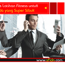 Tips Latihan Fitness untuk Anda yang Super Sibuk