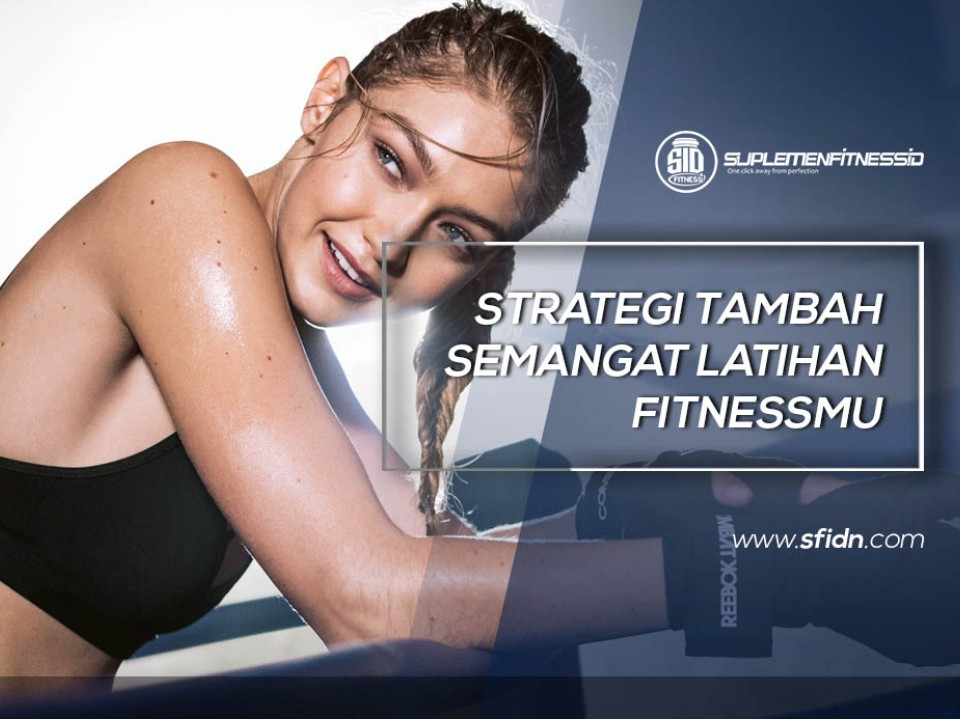 Cara Tambah Semangat Latihan