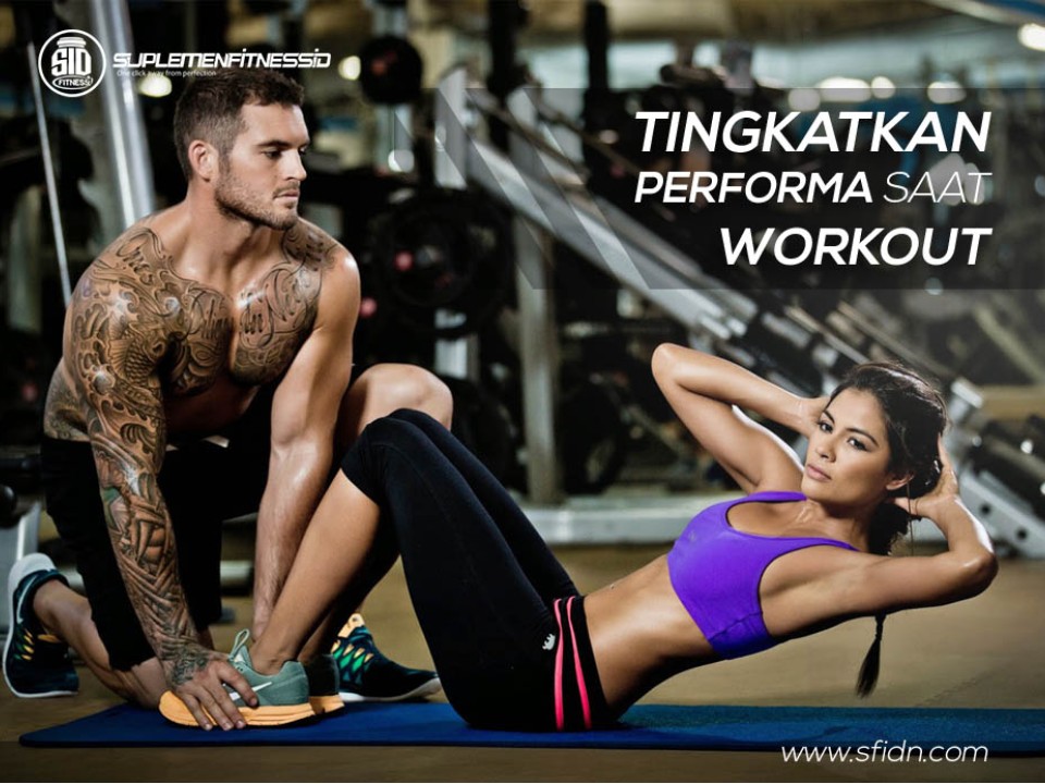 Tips tingkatkan performa ketika workout