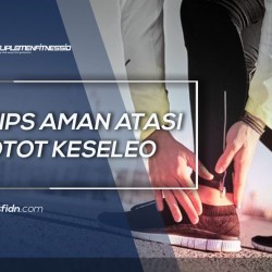 Tips Aman Atasi Otot Keseleo