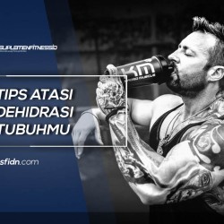 Tips Atasi Dehidrasi Tubuhmu