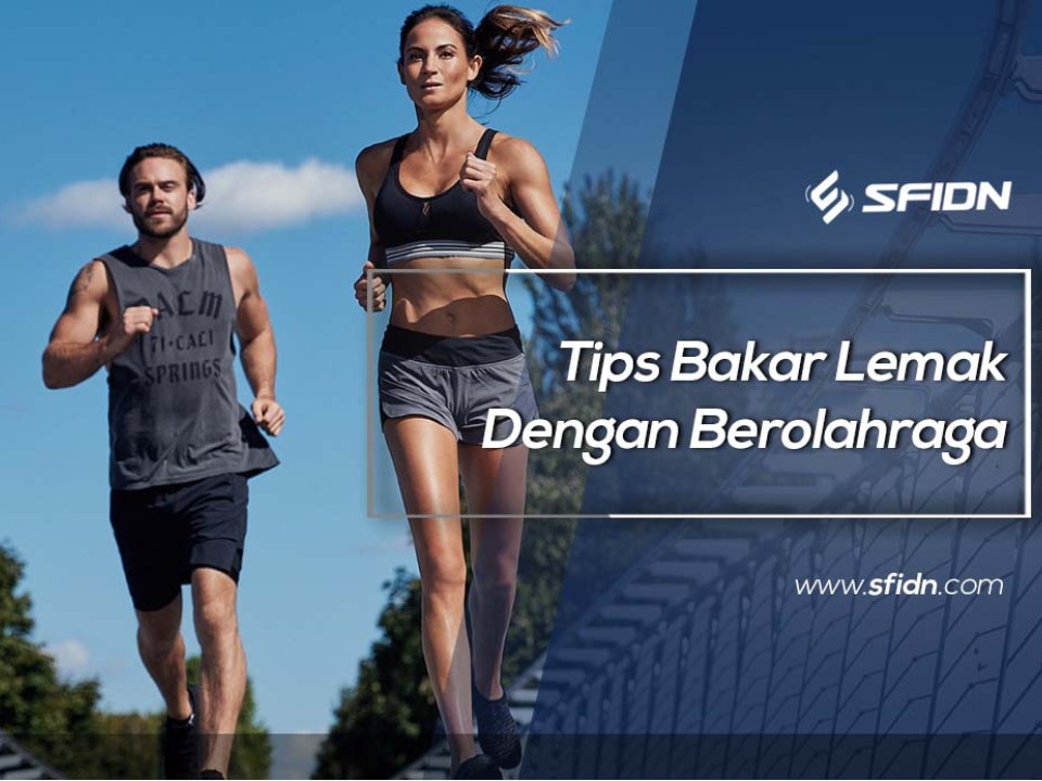 Tips Bakar Lemak Dengan Berolahraga