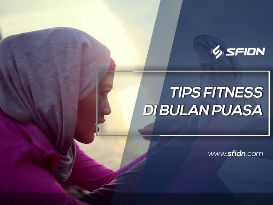 Tips Fitness di Bulan Puasa