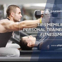 Tips Memilih Personal Trainer Fitness