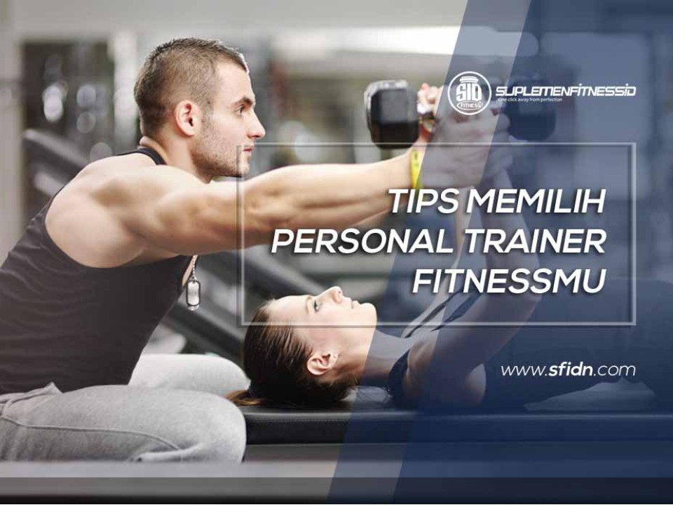 Tips Memilih Personal Trainer Fitness