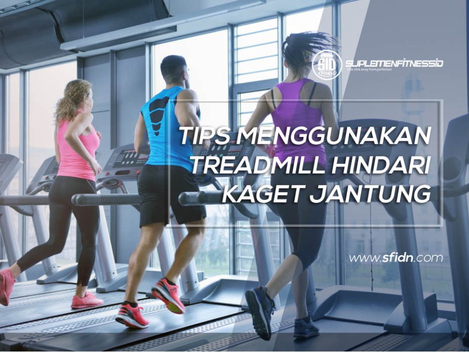 Tips Treadmill Hindari Kaget Jantung