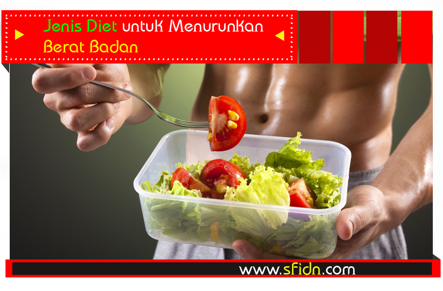 Jenis Diet Untuk Menurunkan Berat Badan Sfidn Science From Indonesia Articles 7564