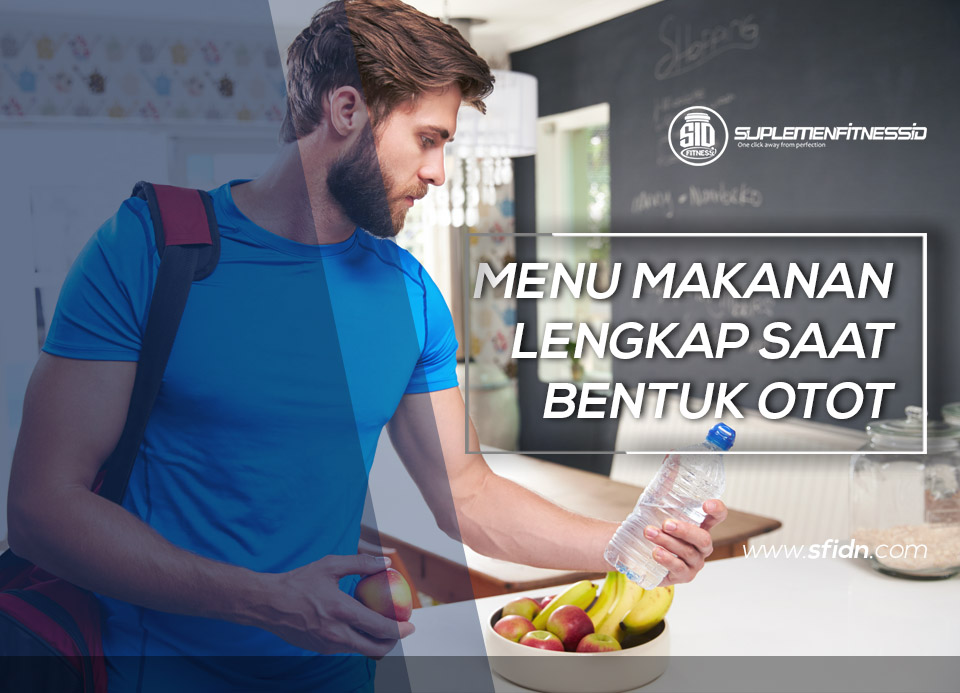 Menu Makanan Lengkap Bentuk Otot