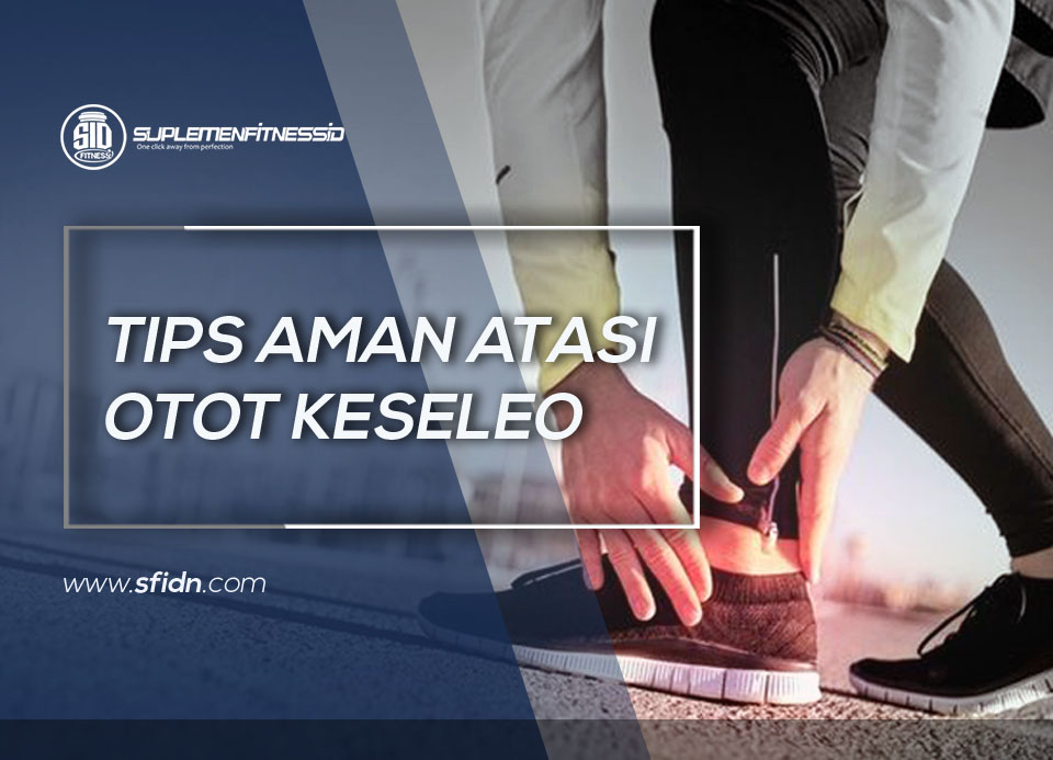 Tips Aman Atasi Otot Keseleo