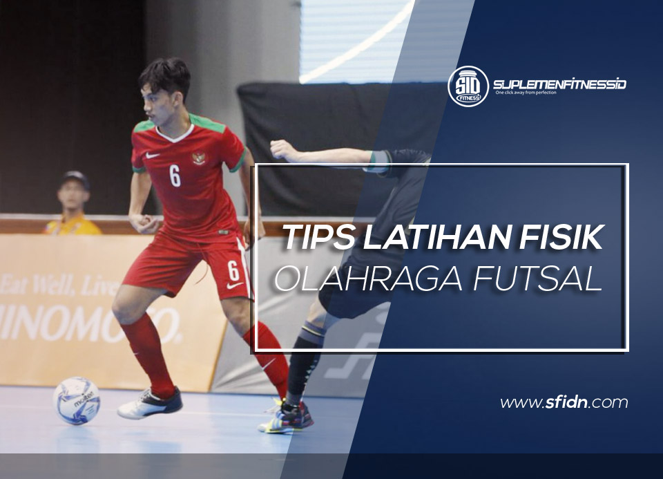 Tips Latihan Fisik Olahraga Futsal 